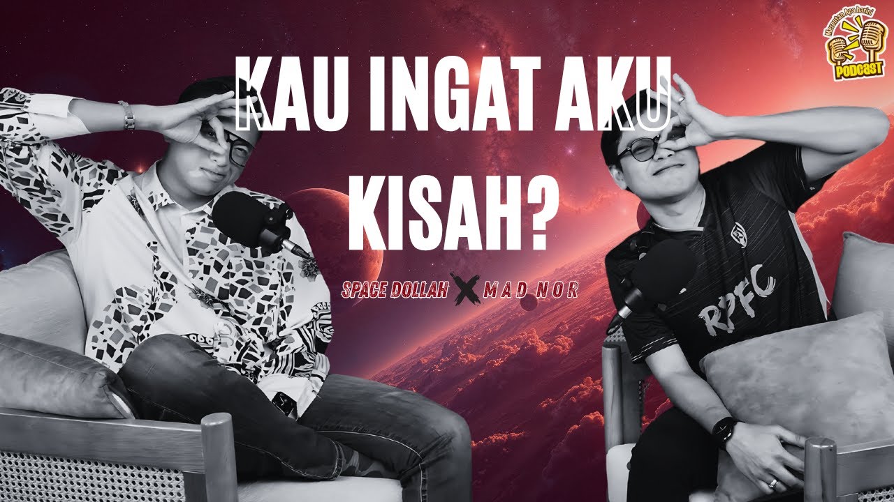 Spacedollah 'Kau Ingat Aku Kisah' Podcast Merentan Apa Harini Season 2 : Episode 8