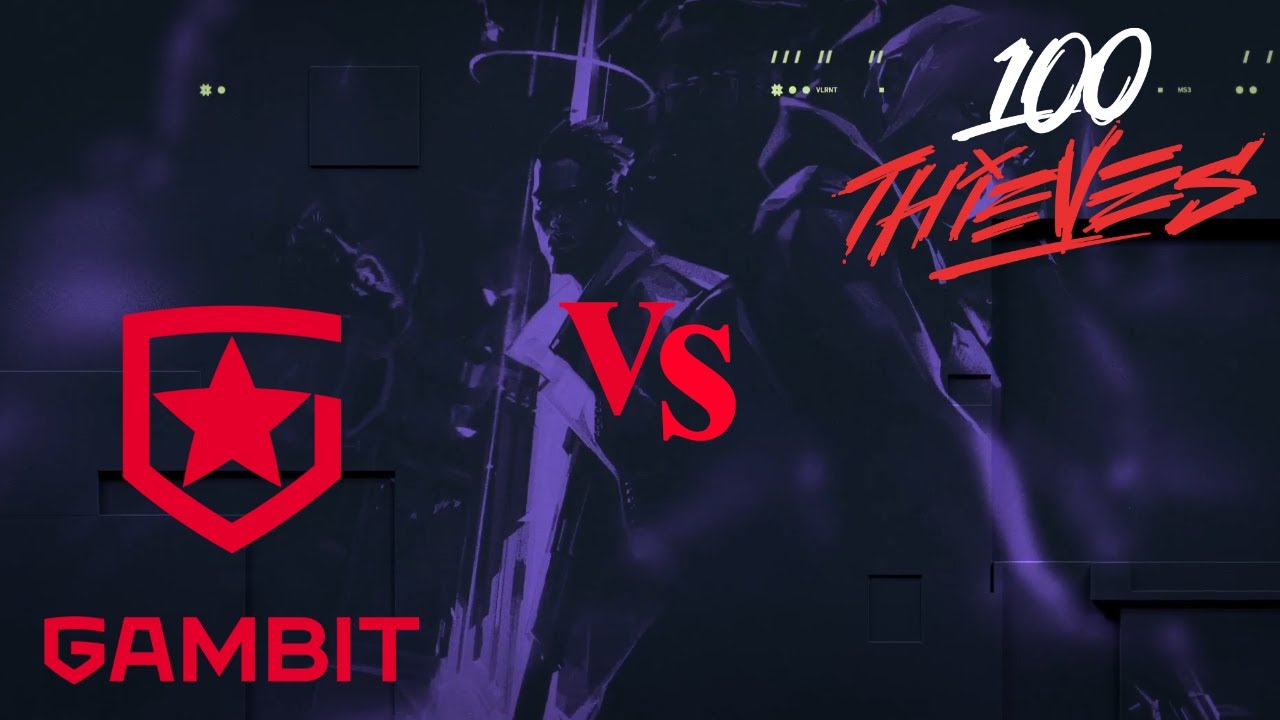 100 Thieves vs  Gambit Esports Valorant Champions Tour Stage 3: Masters Berlin Winners' Match