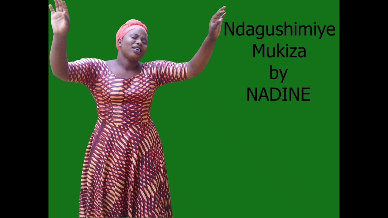 NDAGUSHIMIYE MUKIZA(MBE UMUGENDE) BY NADINE