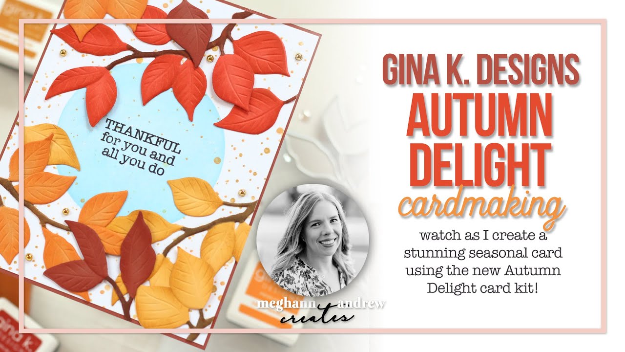 Gina K. Designs Autumn Delight Cardmaking