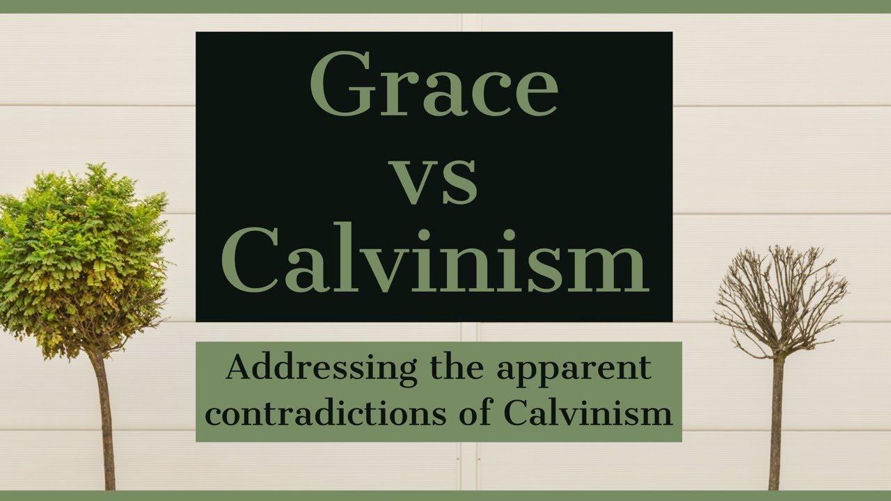 Grace vs Calvinism