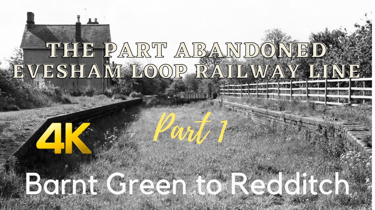 The Evesham Loop Line - Part 1 - Barnt Green to Redditch