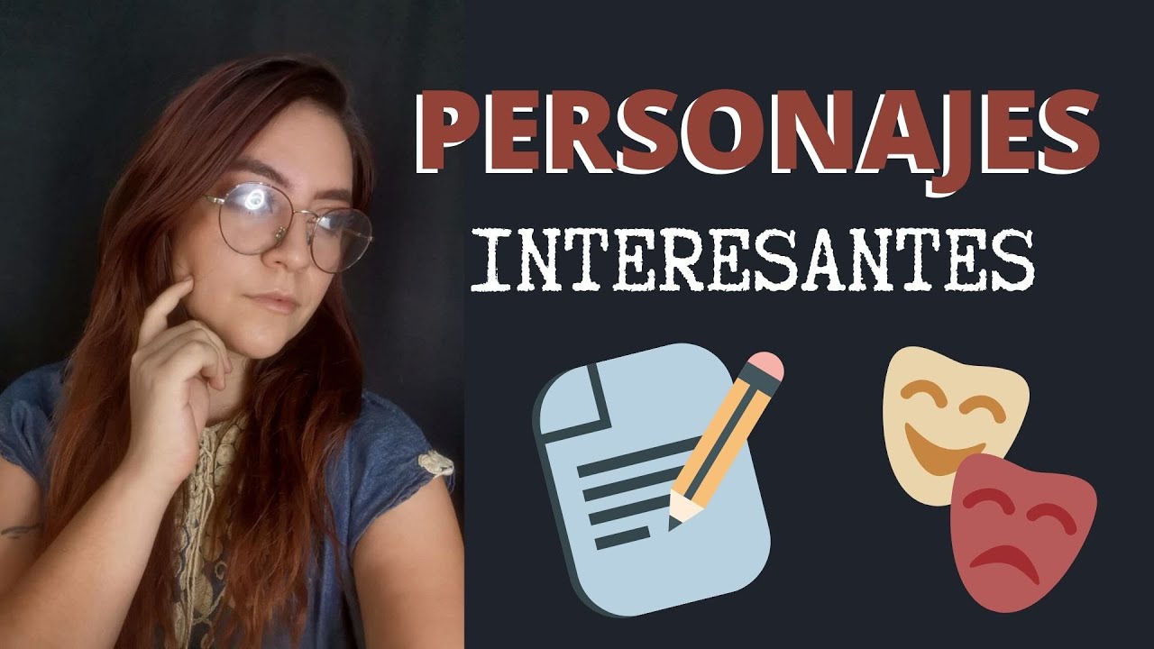 ¿Cómo hacer PERSONAJES interesantes y tridimensionales?