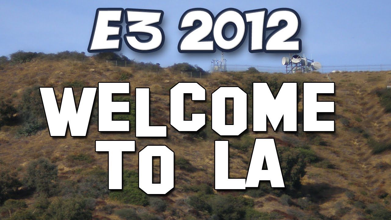 Yogscast - E3 2012 - Welcome to LA