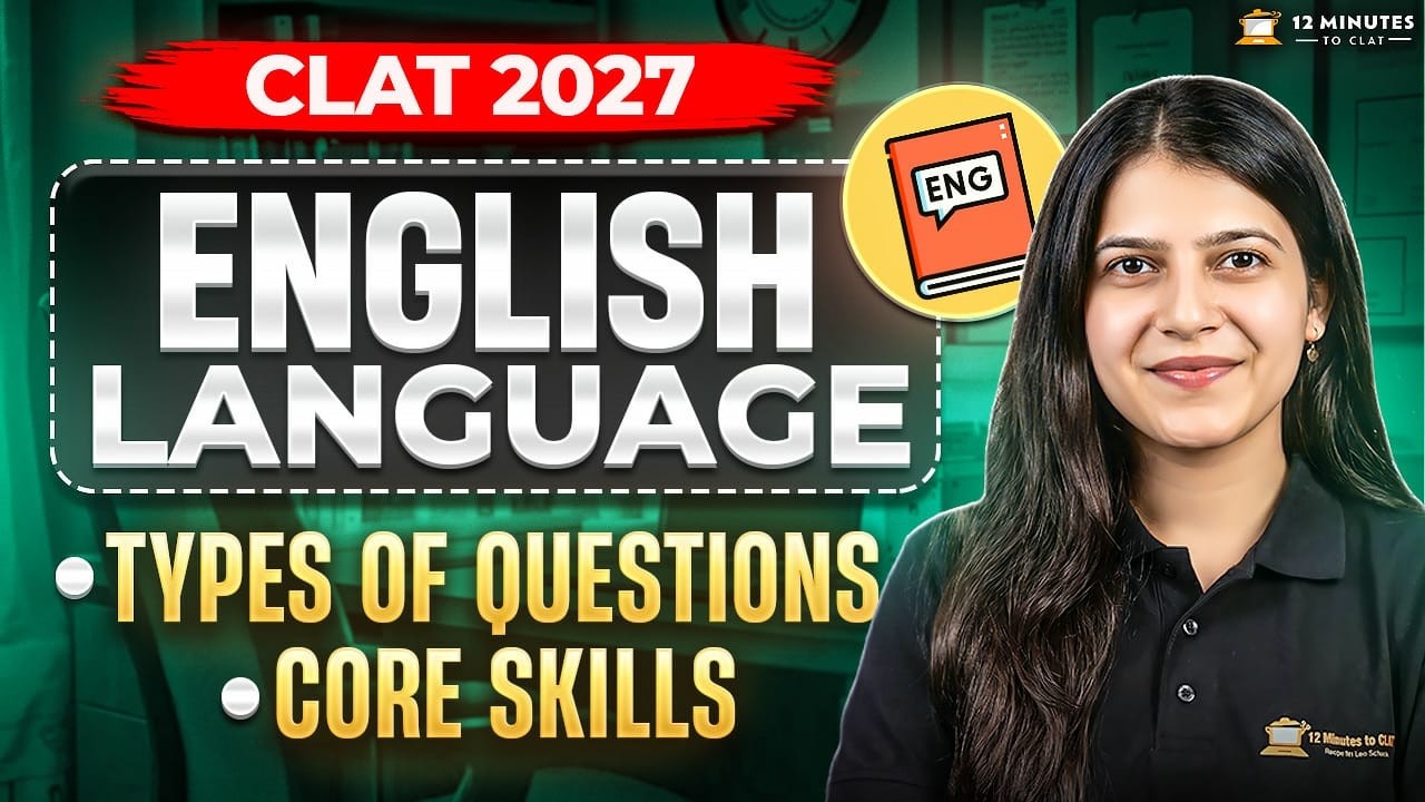 CLAT 2027 English Language: Question Types, Core Skills & Complete Syllabus Guide
