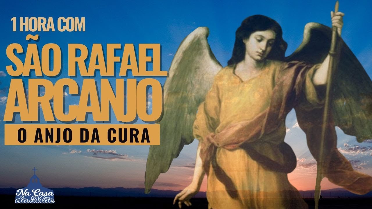 1 hora com São Rafael Arcanjo – O ANJO DA CURA