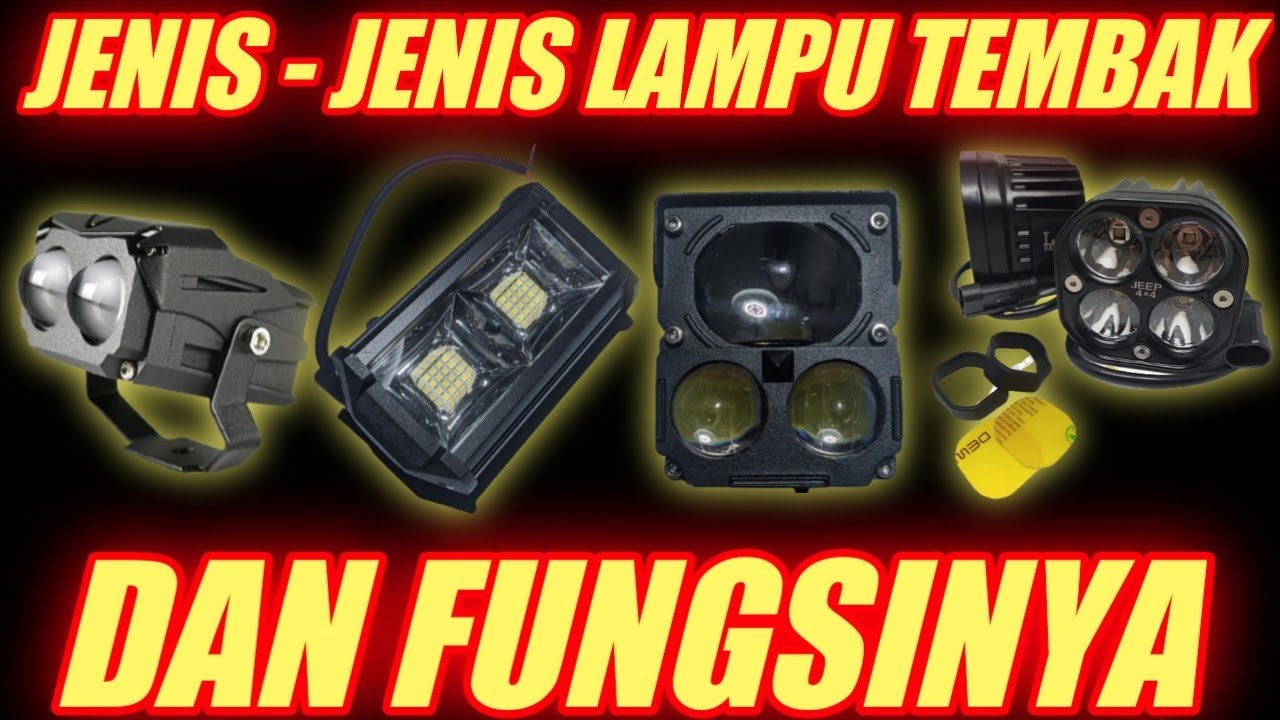 JENIS LAMPU TEMBAK MOTOR & MOBIL BESERTA FUNGSINYA !