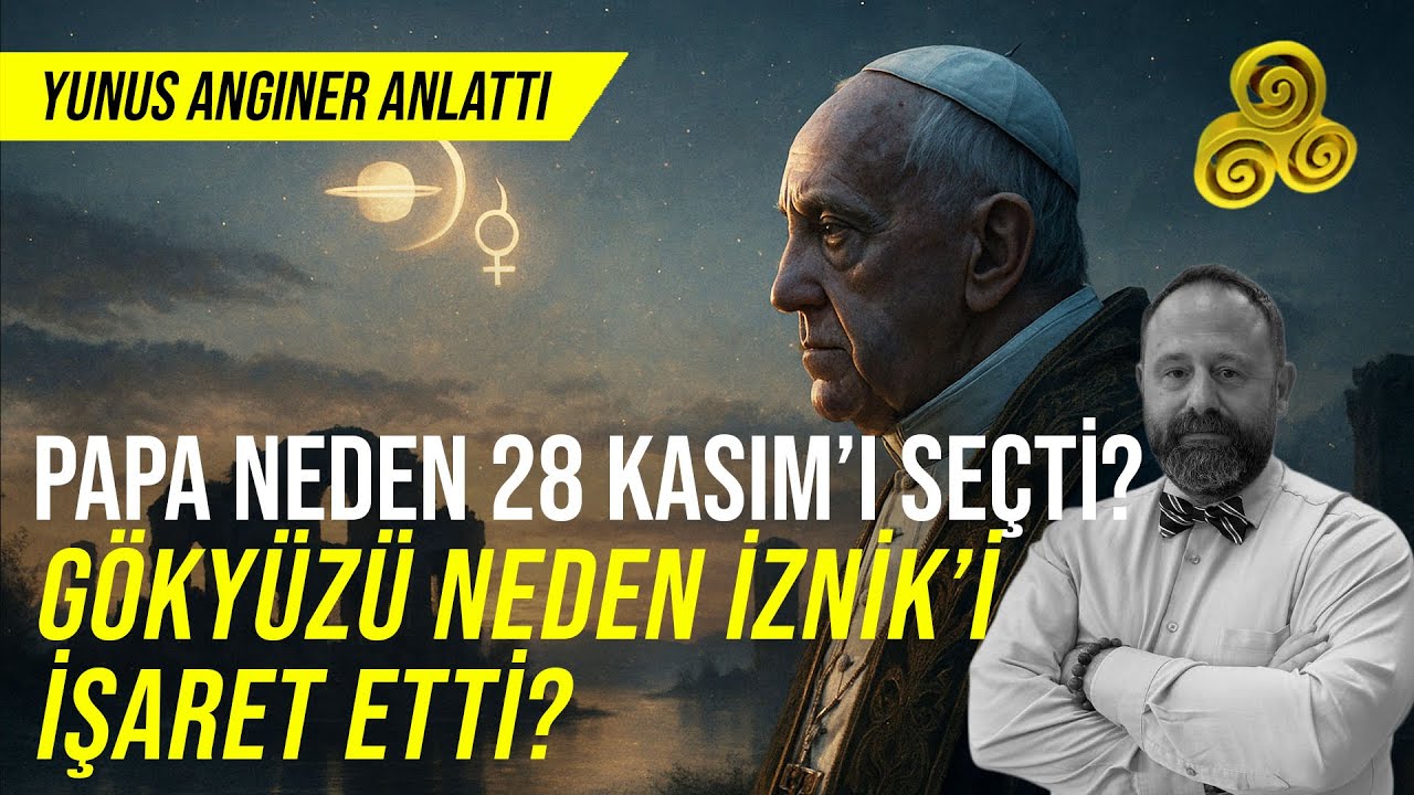 Papa Neden Bu Tarihi Seçti? 1700 Yıl Sonra Aynı Gök Kapısı: Papa’yı İznik’e Çağıran Kozmik Mesaj