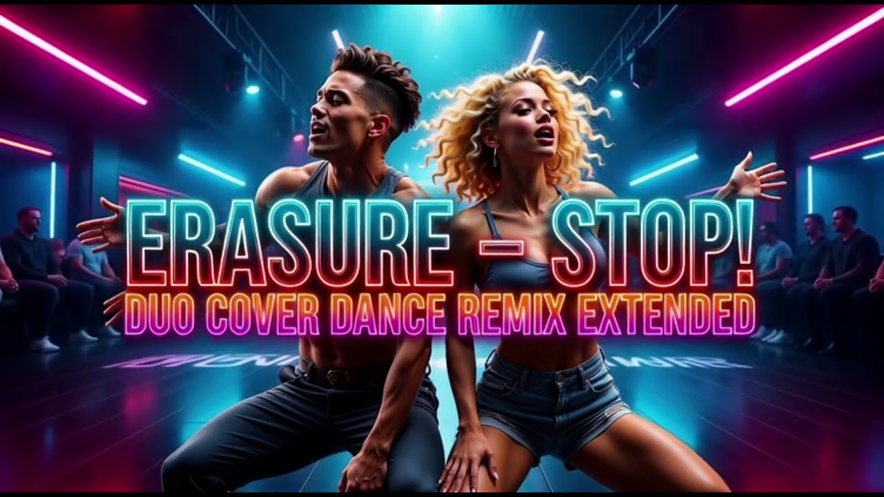 ERASURE-STOP! (DUO COVER DANCE REMIX EXTENDED)