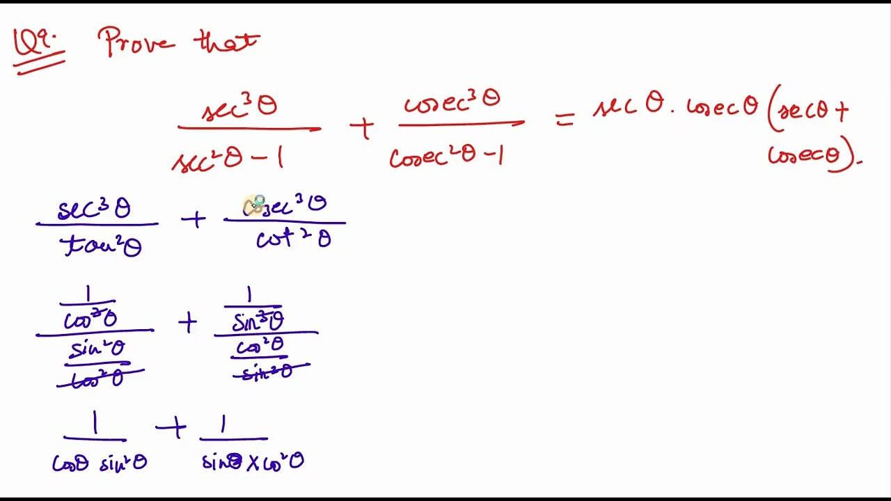 9. Докажите, что sec^3 Q/sec^2 Q-1 + cosec ^3 Q/cosec^2Q-1 = sec Q cosec Q (sec Q+ cosec Q)