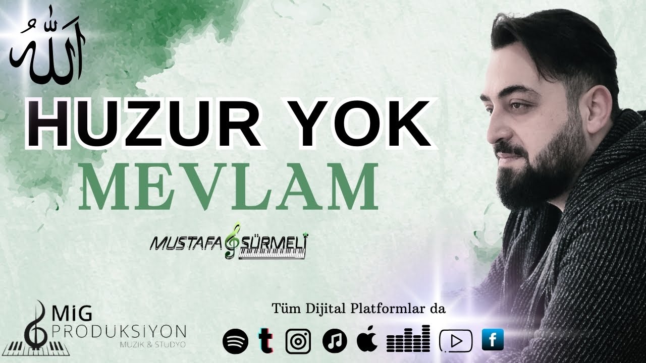 Huzur Yok Mevlam | Mustafa SÜRMELİ