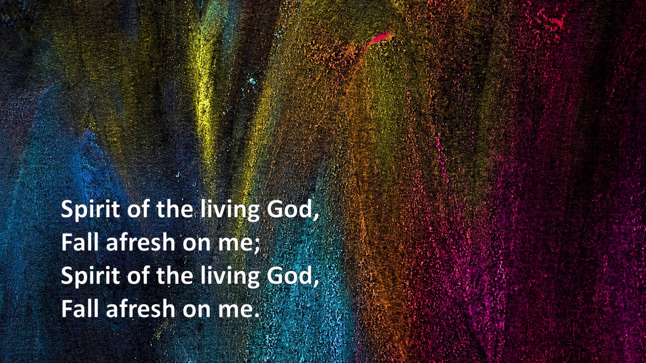 Spirit of the Living God (Fill me anew)