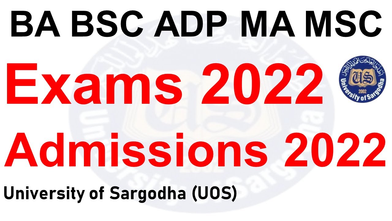 BA BSc ADP MA MSc Admissions & Exams 2022 Sargodha University - MA MSc Admission 2022 UOS ADP Exams