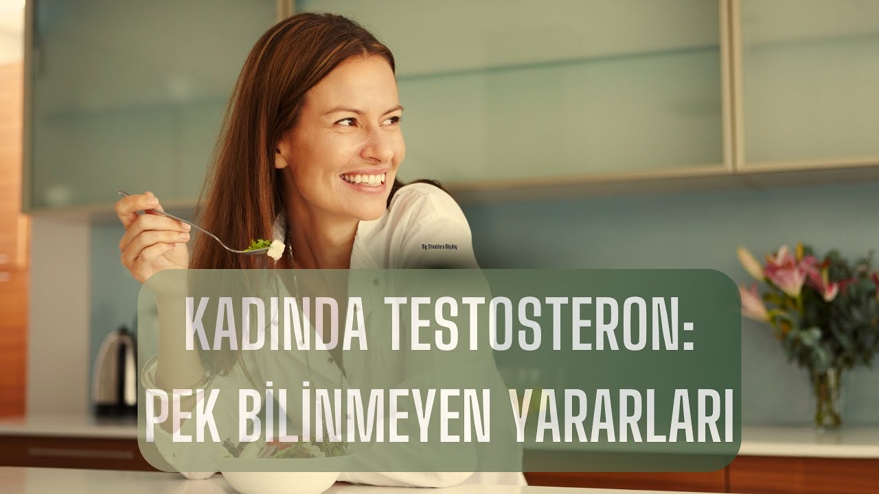 Kadında Testosteron Pek Bilinmeyen Yararları | Dr. Can Akgündüz