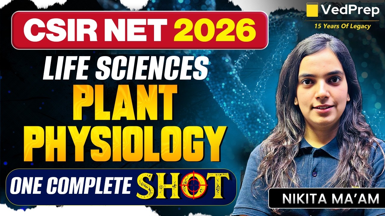 Plant Physiology One Complete Shot 🔥 CSIR NET Life Sciences 2026 | VedPrep CSIR NET