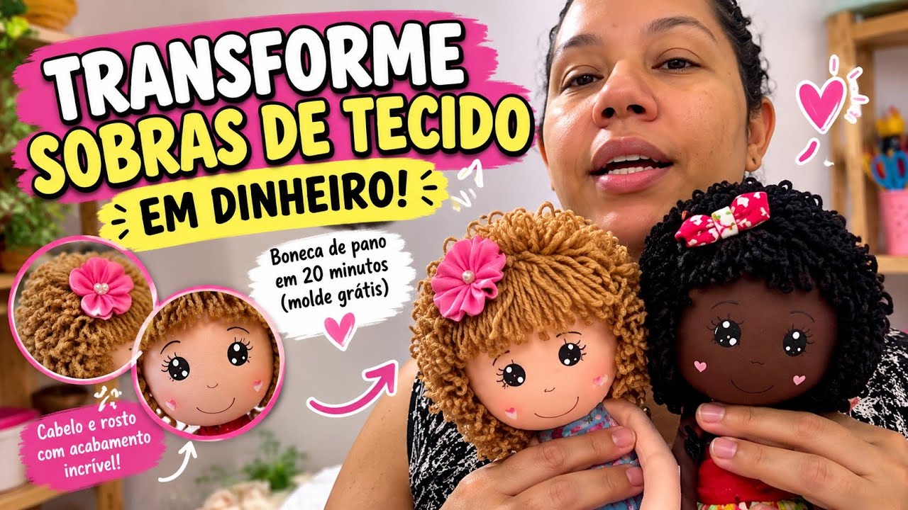 Transforme Sobras de tecido em dinheiro: Boneca de pano em 20 minutos ( molde grátis)