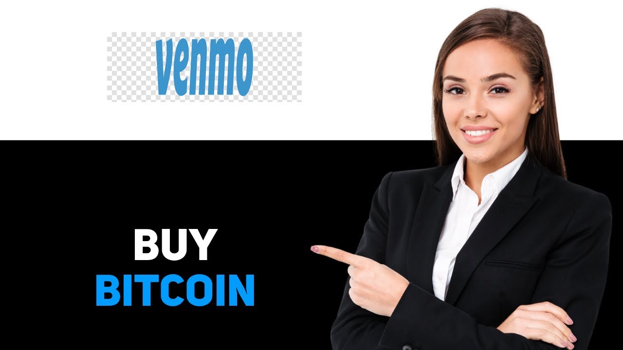 How To Buy Bitcoin In Venmo 2025