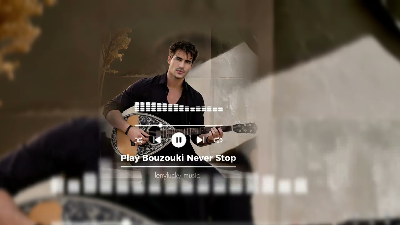 Play Bouzouki Never Stop