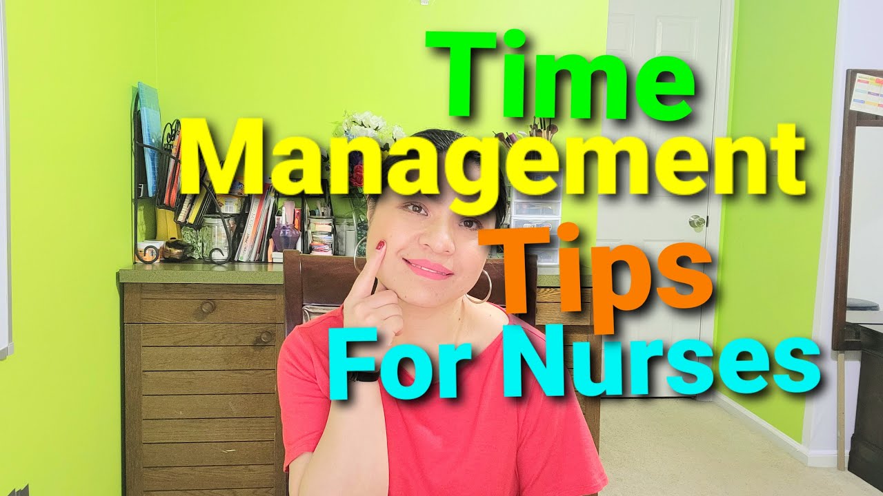 BEST TIME MANAGEMENT TIPS FOR NURSES