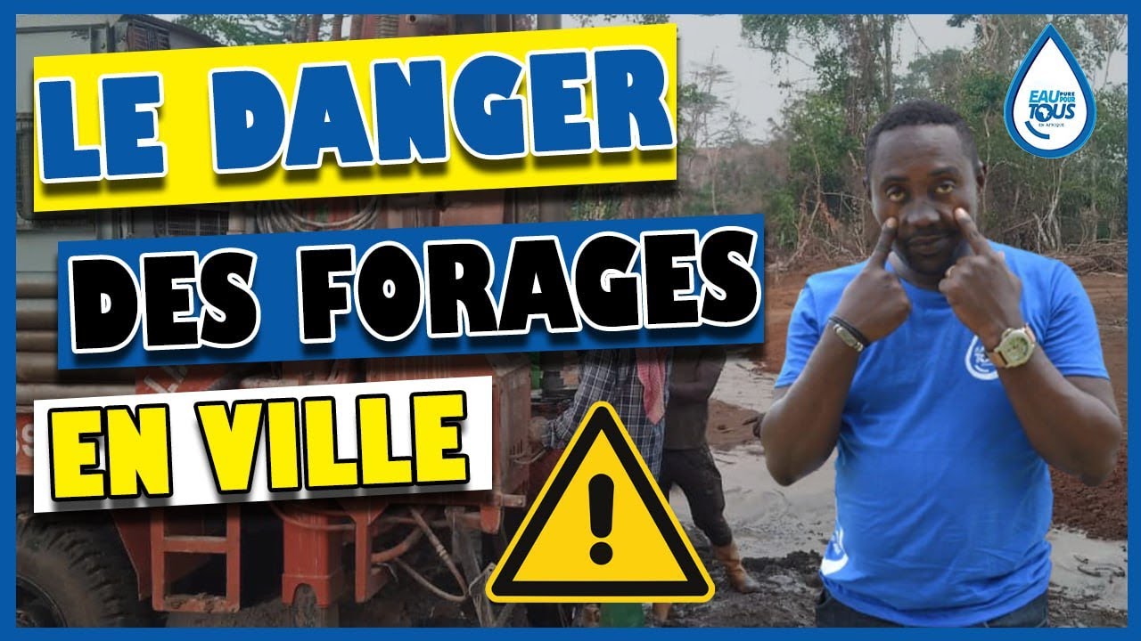 Le danger des forages en Ville