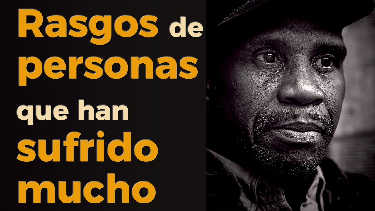 Signos de personas que han sufrido mucho
