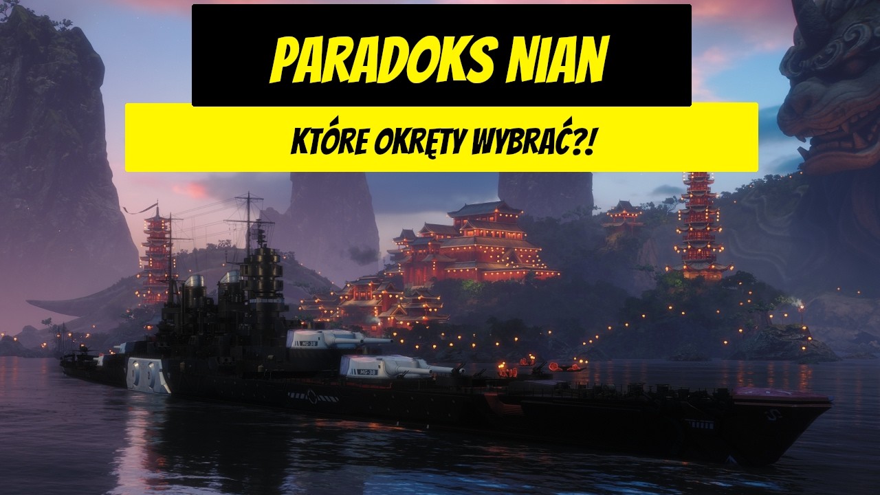 Paradoks Nian - Które okręty wybrać?! | World of Warships