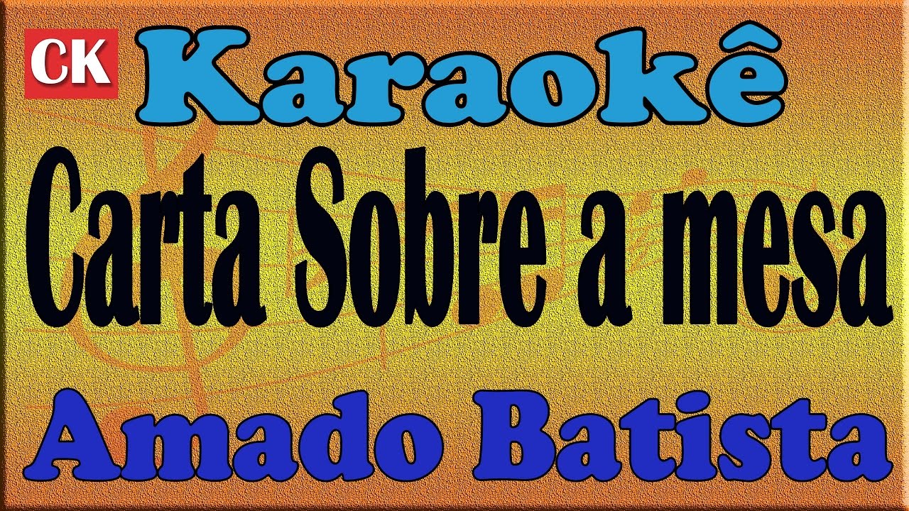 Amado Batista -  Carta Sobre a mesa - Karaoke