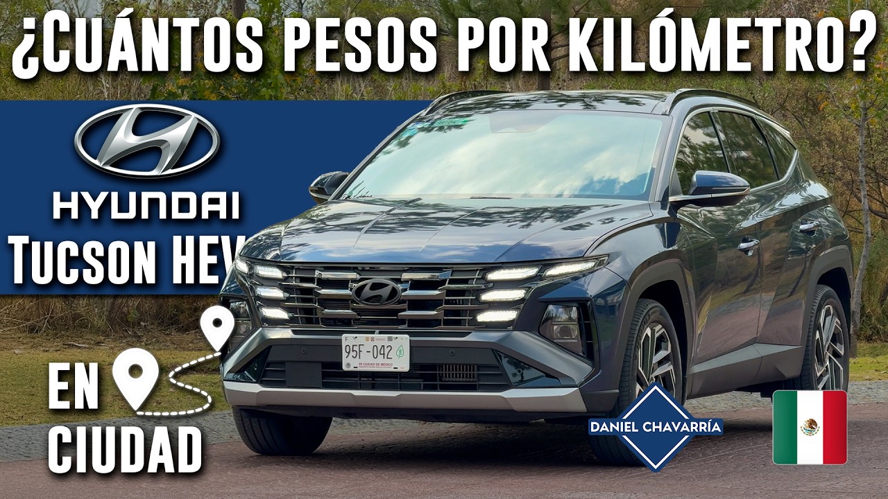 ¿Cuántos pesos por km? - Hyundai Tucson HEV 2025 | Daniel Chavarría