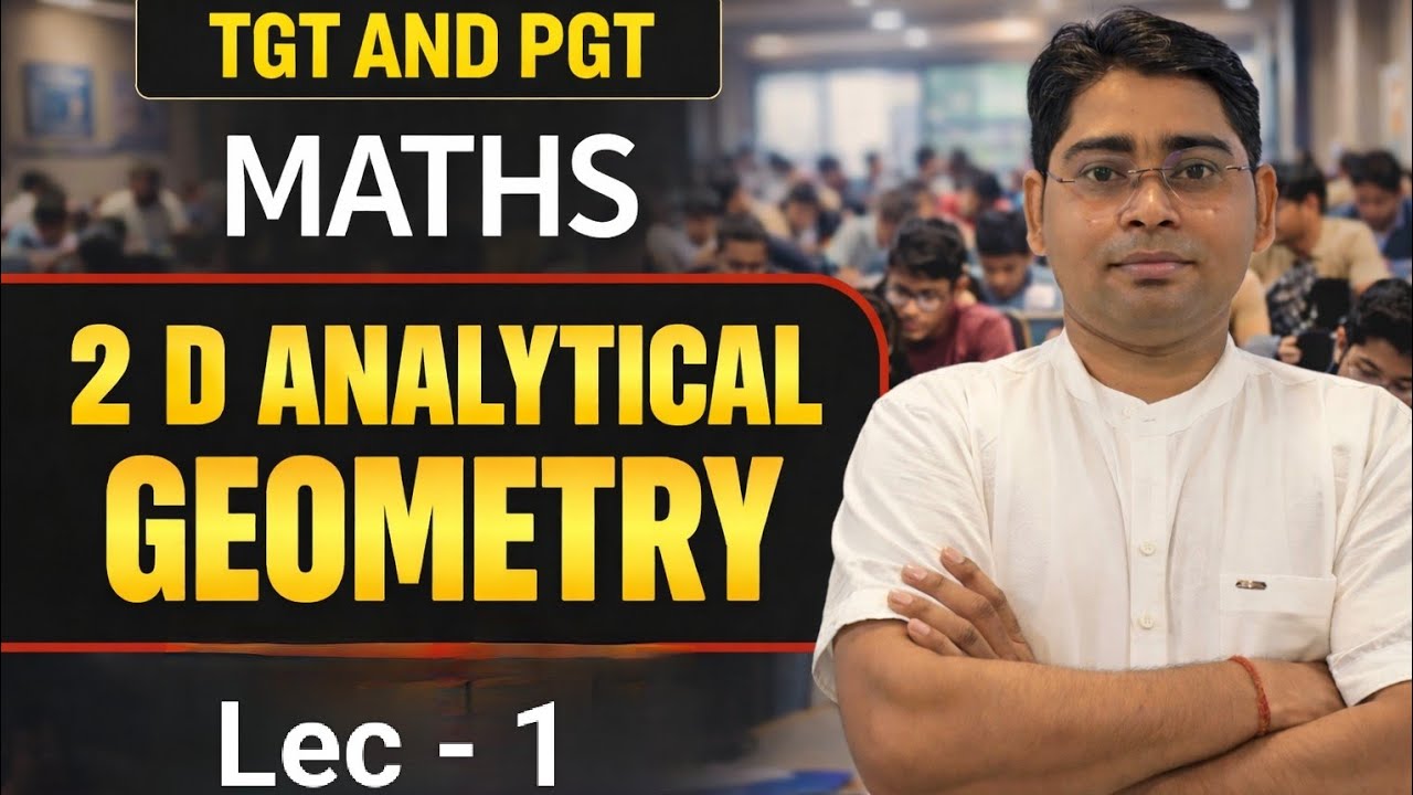 2-D Analytical Geometry Lecture - 1 | Complete Concepts & Tricks | Maths for TGT PGT LT GRADE  2026
