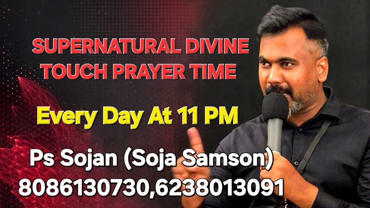 Supernatural Divine Touch Prayer Time/ Ps Sojan Konni ( Soja Samson)