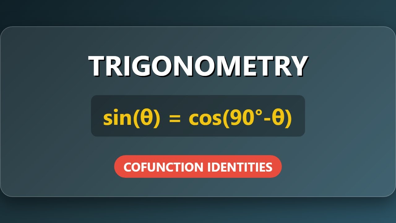 Understanding Cofunction Identities: Sin(90°-θ) = Cos(θ) Explained
