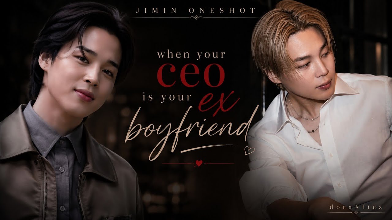 Jimin oneshot (when your CEO is your ex boyfriend) headset must for better experience....