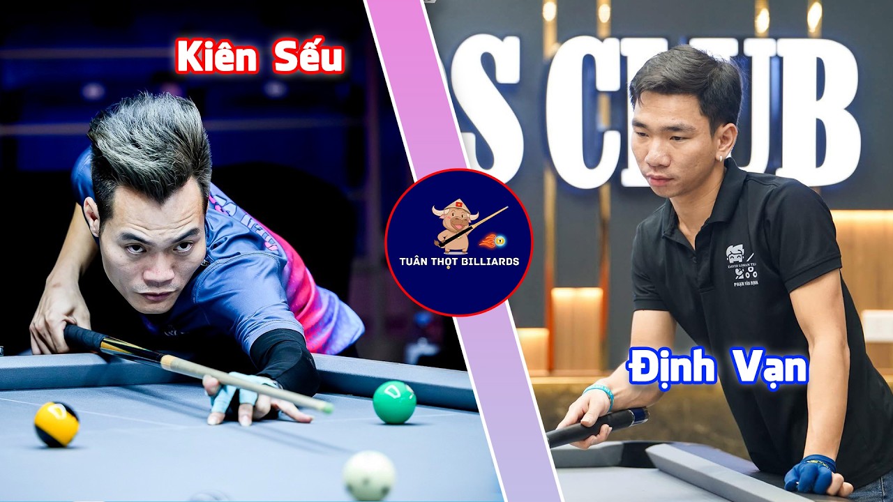 Trực tiếp 🔴 | Kiên Sếu vs Định Vạn - Chạm 17