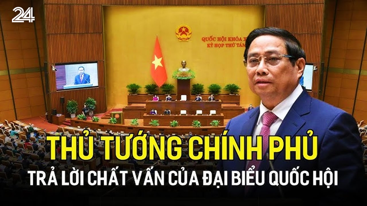 Thủ tướng Chính phủ Phạm Minh Chính trả lời chất vấn của đại biểu Quốc hội | VTV24