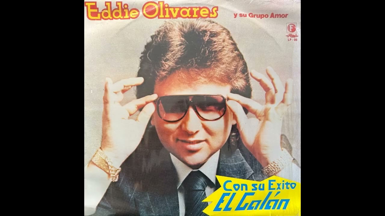Eddie Olivares Y Su Grupo Amor   El Galan