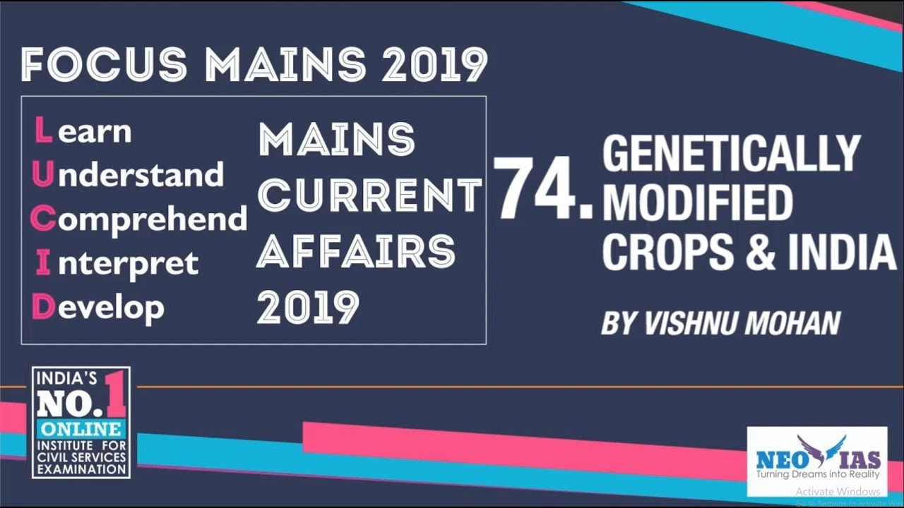 74. GENETICALLY MODIFIED CROPS & INDIA  | LUCID MAINS CURRENT AFFAIRS 2019 | EKAM IAS