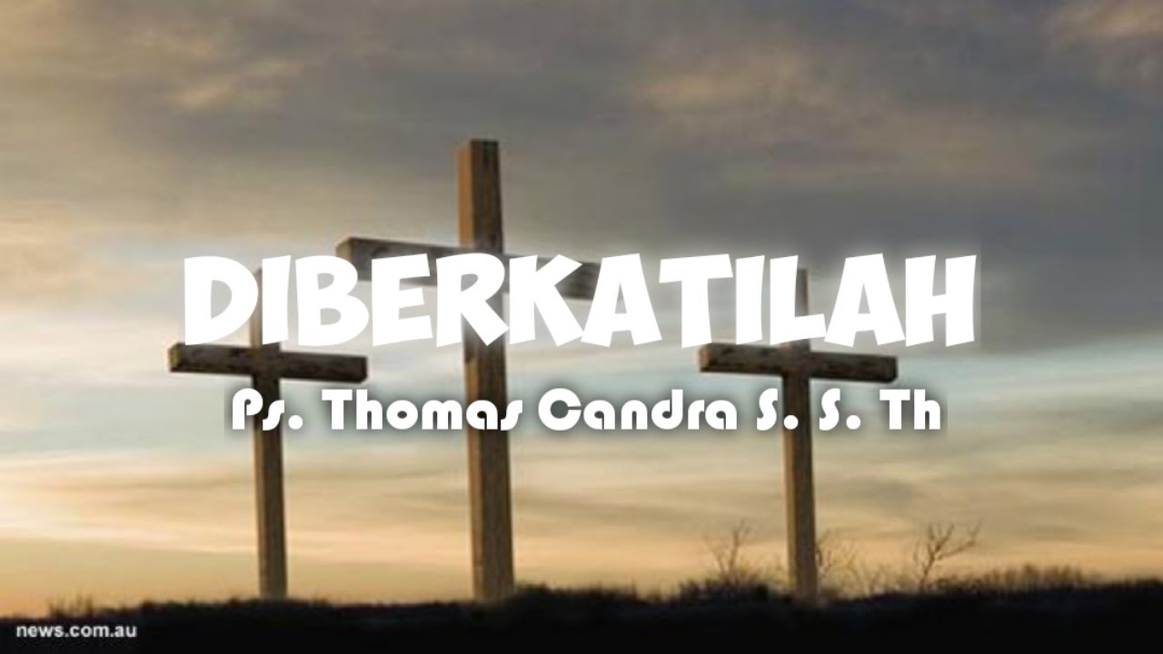 Diberkatilah - Ps. Thomas Candra S. S. Th (Lyrics)