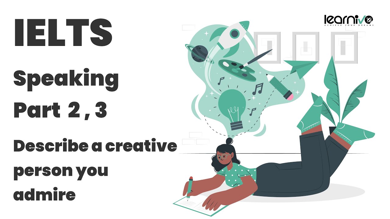 IELTS Speaking Part 2 & 3 | Describe a Creative Person You Admire | Learnivo #ieltsspeaking #ielts