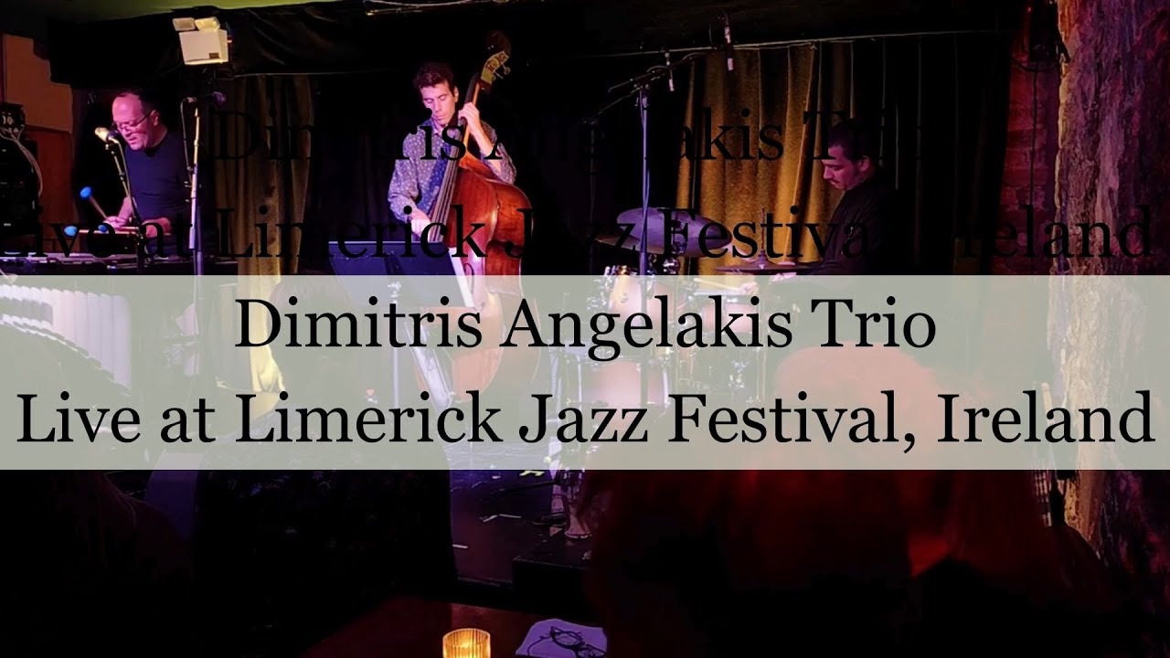 Dimitris Angelakis trio live at Limerick Jazz Festival, Ireland