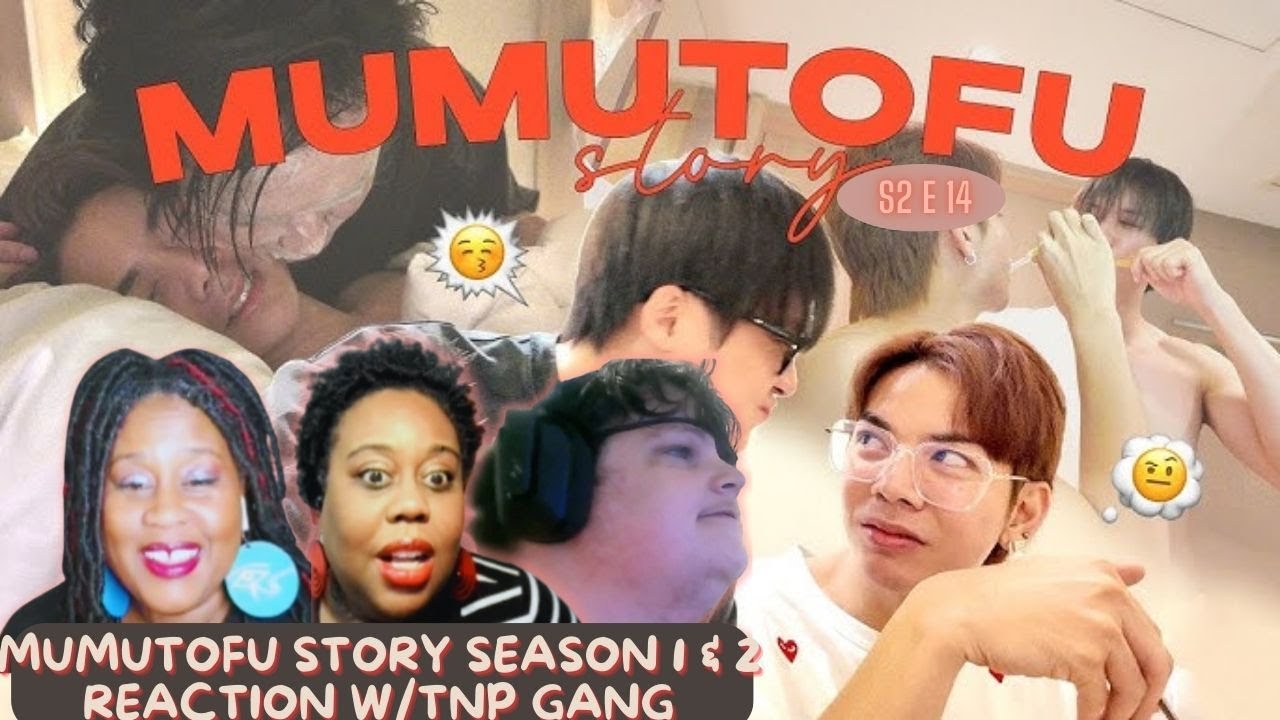 มูมู่เต้าหู้สตอรี่ | MUMU-TOFU STORY  S2 14 - REACTION w/TNP Gang
