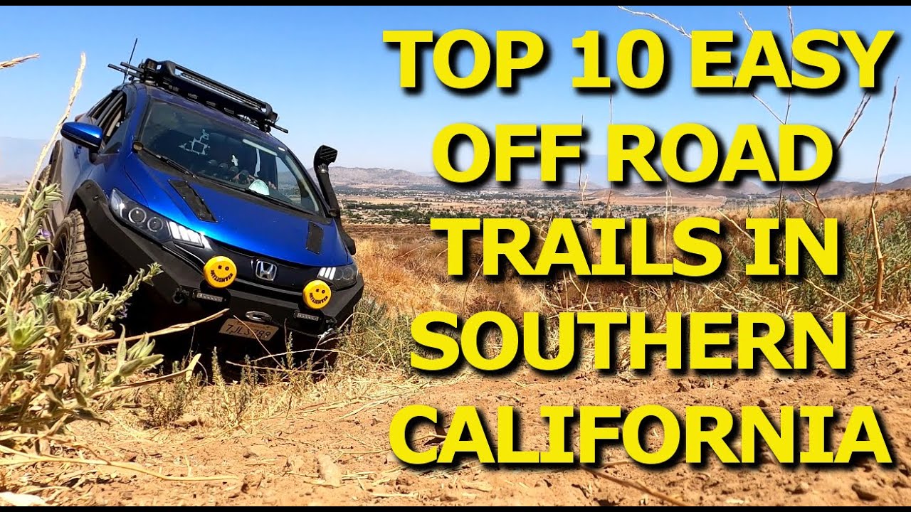 TOP 10 EASY OFF ROAD TRAILS IN SOUTHERN CALIFORNIA