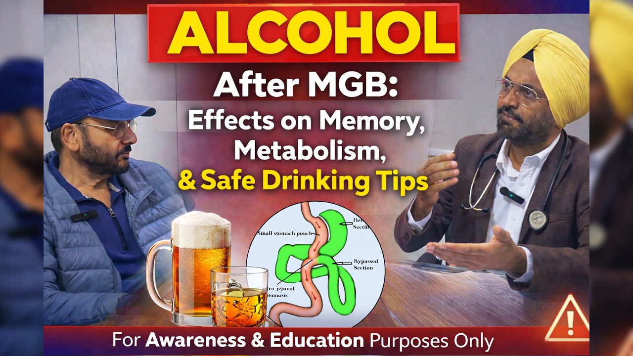Alcohol After MGB: Effects on Memory, Metabolism & Safe Drinking Tips.@Dr K S Kular