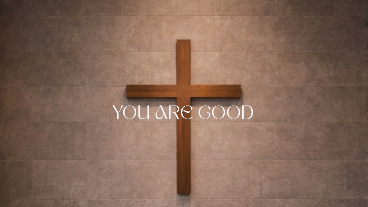 “You are Good” Lyrics by Elaine Worship Song