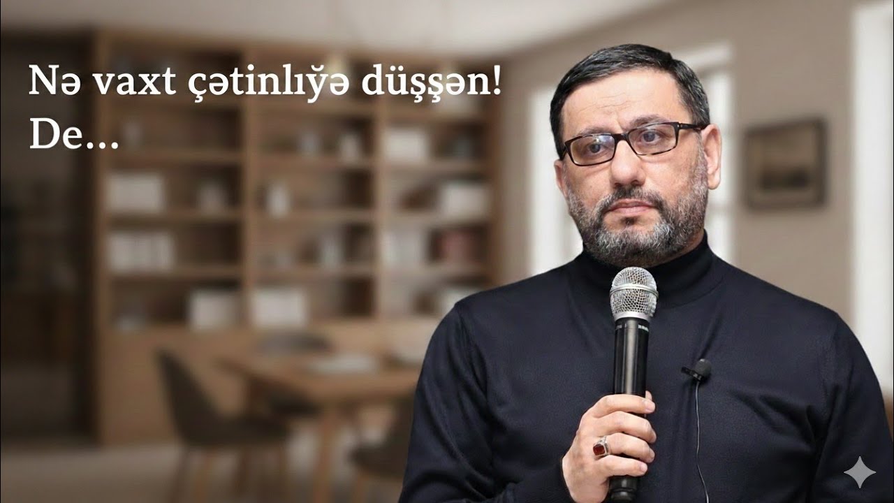 Hacı Şahin - Nə vaxt yolların bağlansa çətinliyə düşsən!