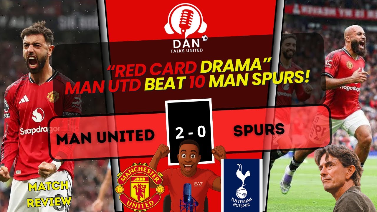 Red Card Drama! Man United Beat 10-Man Spurs 2-0 | Carrick’s 4th Win