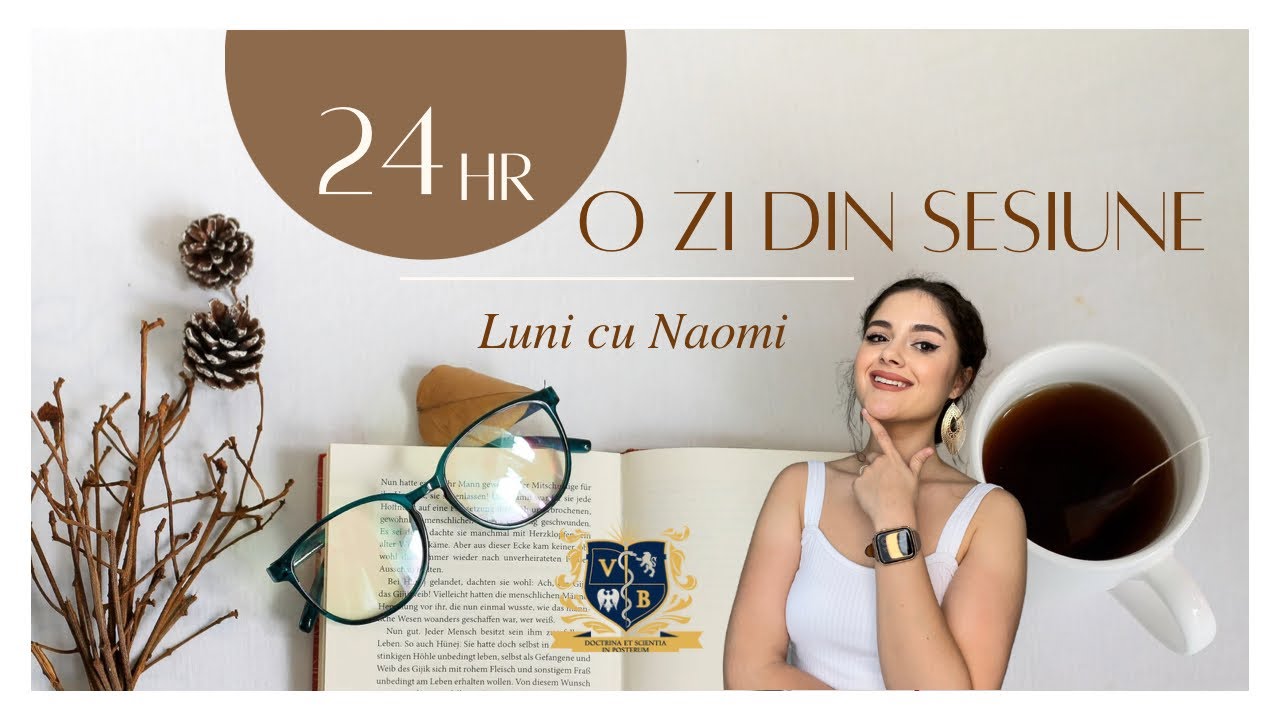 O ZI DIN SESIUNE | SESIUNEA LA MEDICINA | Luni cu Naomi