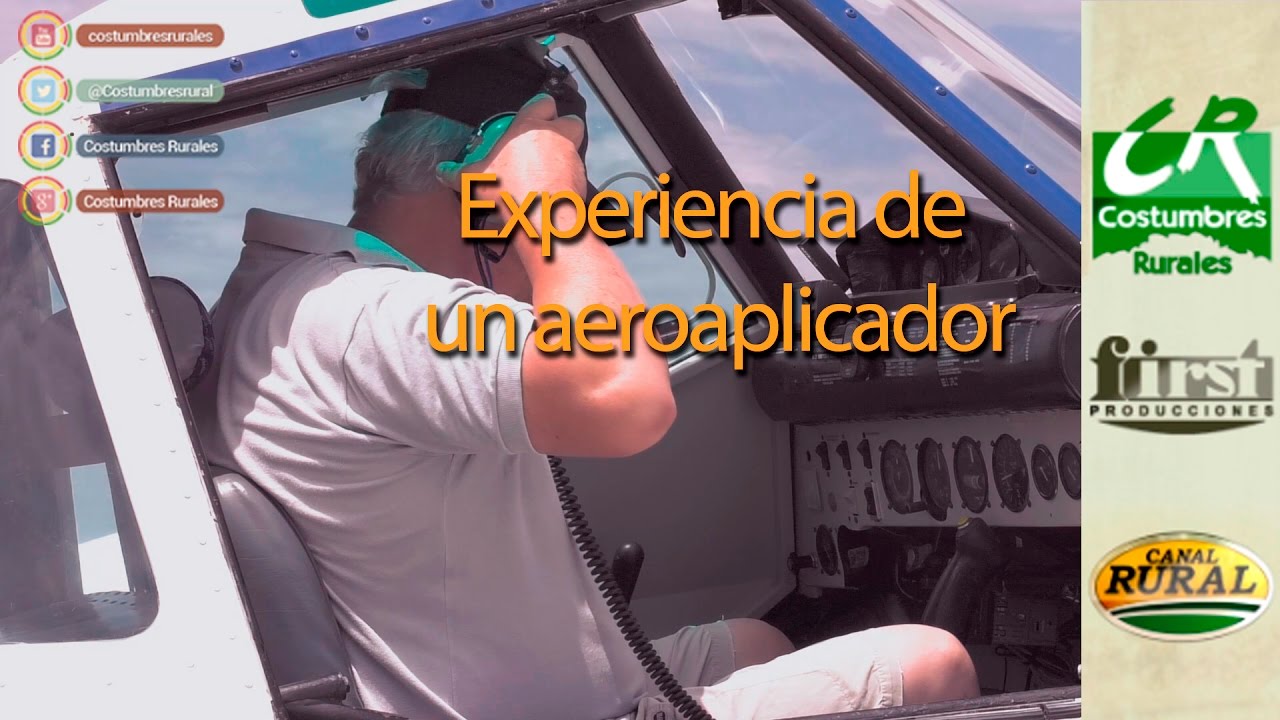 Experiencia de aeroaplicador - Costumbres Rurales Nº 597