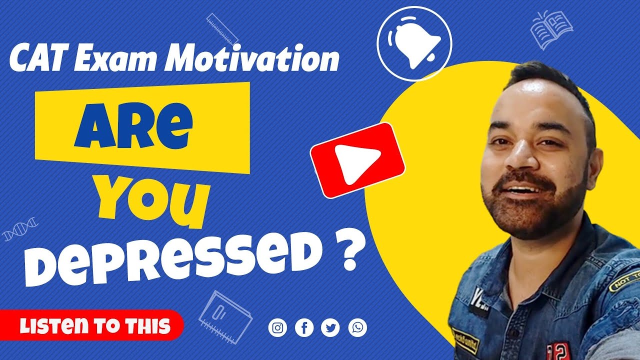 CAT Exam Motivation | Are you depressed ? | Listen To This