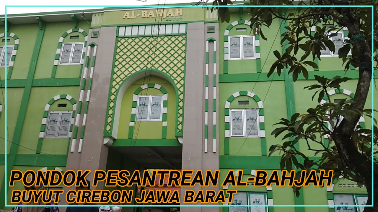 PONDOK PESANTREN TAHFIDZ AL-BAHJAH BUYUT CIREBON | BUYA YAHYA