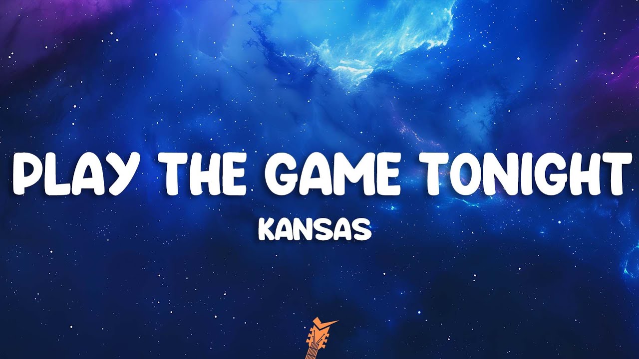 Kansas - Play the Game Tonight (Lyrics)
